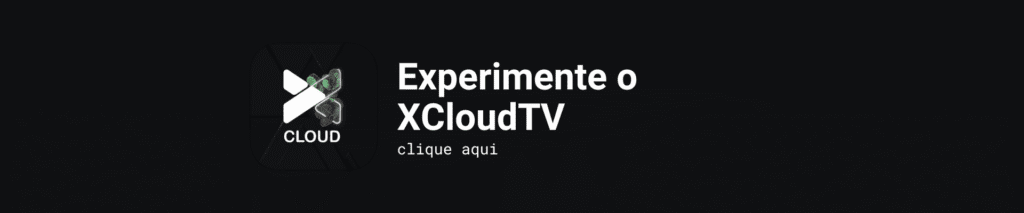 Clique para experimentar o xcloudtv