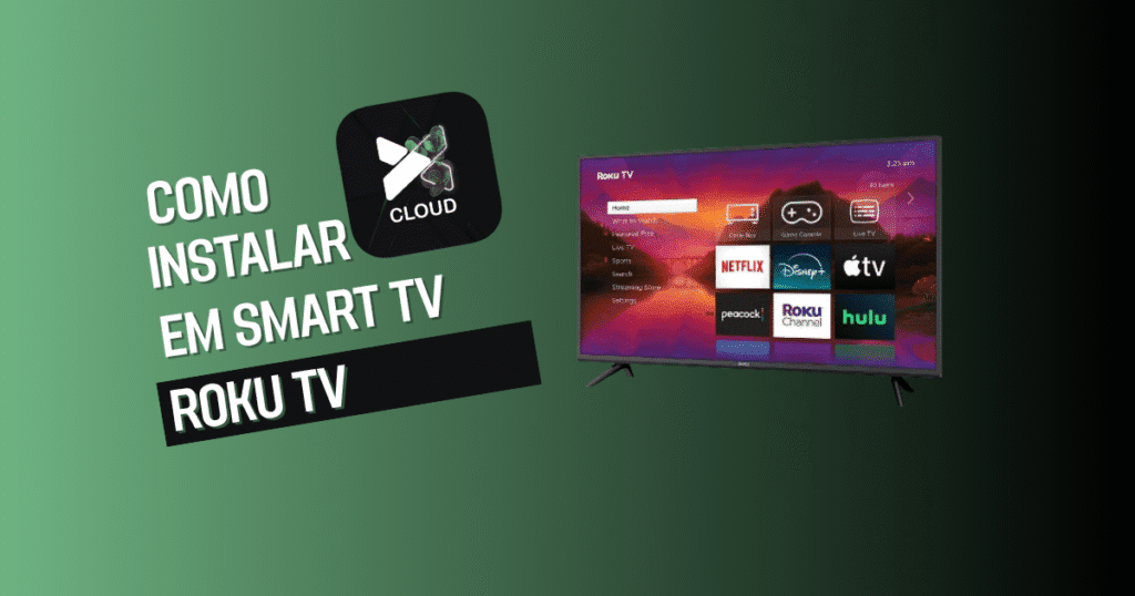 banner post: Como instalar Xcloud TV em Smart Tv Roku