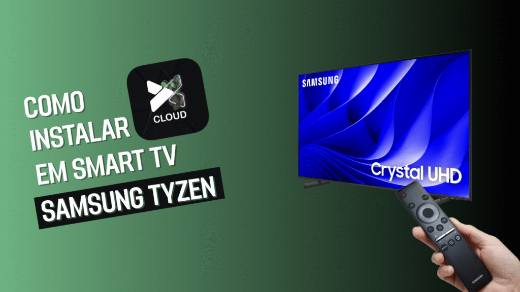 banner post: Como instalar Xcloud TV em Smart Tv Samsung